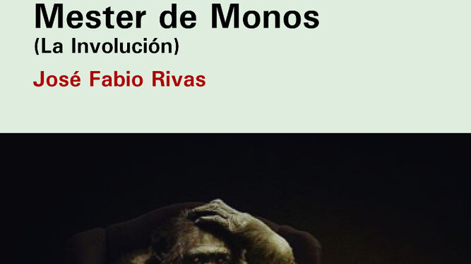 Fabio Rivas publica su nueva novela 'Mester de monos'.