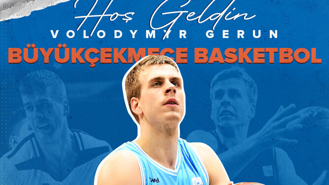 Volodymyr Gerun, nuevo jugador del Büyükçekmece Basketbol.