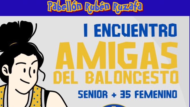 Cartel del I Encuentro 'Amigas del Baloncesto Senior +35 Femenino'